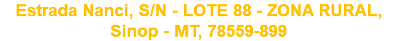 Estrada Nanci, S/N - LOTE 88 - ZONA RURAL, Sinop - MT, 78559-899